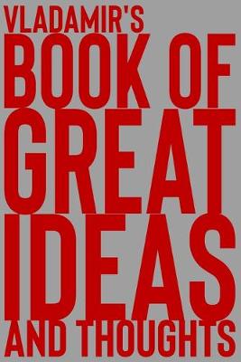 Book cover for Vladamir's Book of Great Ideas and Thoughts