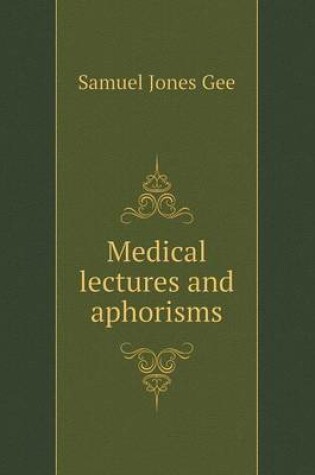 Cover of Medical Lectures and Aphorisms