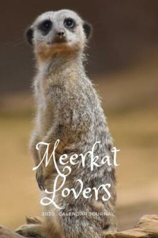 Cover of Meerkat Lovers 2020 Calendar Journal