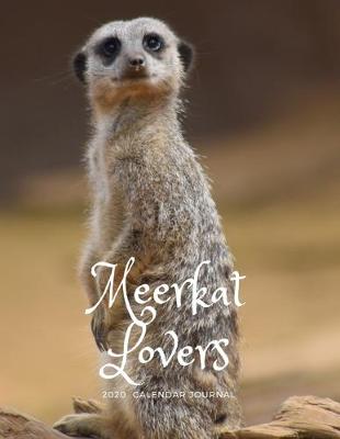 Book cover for Meerkat Lovers 2020 Calendar Journal