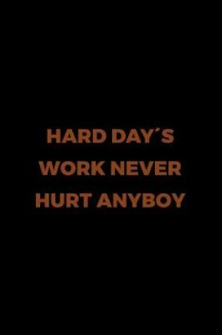 Cover of Hard Day's Work Never Hurt Anyboy