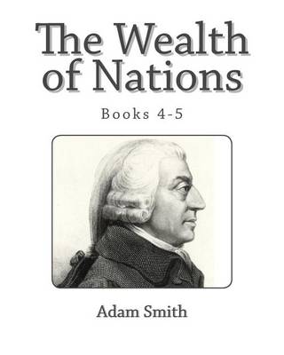 Book cover for The Wealth of Nations (Books 4-5)