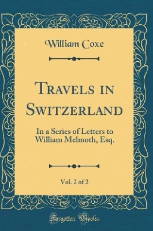 Cover of Travels in Switzerland, Vol. 2 of 2