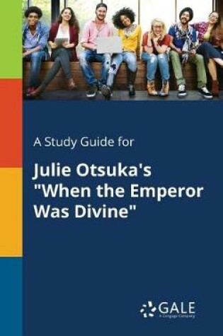 Cover of A Study Guide for Julie Otsuka's When the Emperor Was Divine
