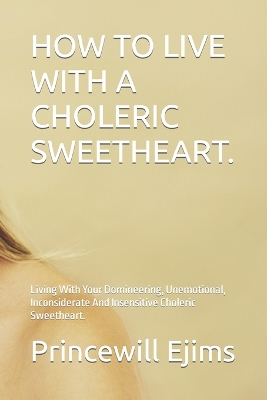 Book cover for How to Live with a Choleric Sweetheart.