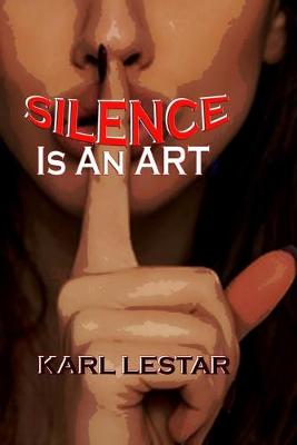 Book cover for Silence Is An Art