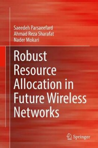 Cover of Robust Resource Allocation in Future Wireless Networks