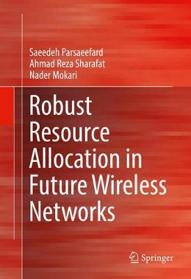 Book cover for Robust Resource Allocation in Future Wireless Networks