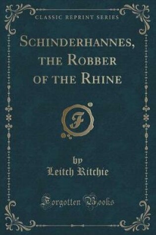 Cover of Schinderhannes, the Robber of the Rhine (Classic Reprint)