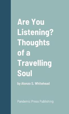 Cover of Are You Listening? Thoughts of a Travelling Soul