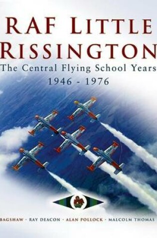 Cover of RAF Little Rissington: The Central Flying School 1946 - 76