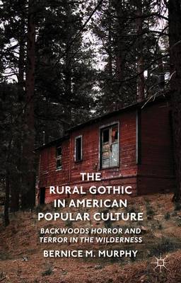 Book cover for The Rural Gothic in American Popular Culture