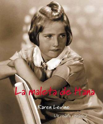 La Maleta de Hana by Karen Levine