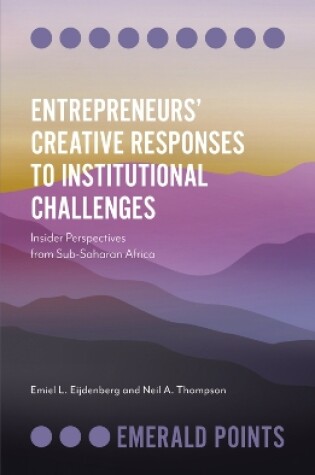 Cover of Entrepreneurs’ Creative Responses to Institutional Challenges