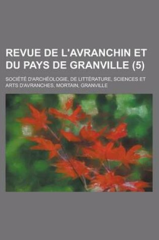 Cover of Revue de L'Avranchin Et Du Pays de Granville (5)