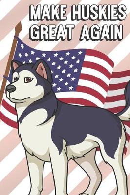 Book cover for Make Huskies Great Again