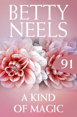 Cover of A Kind Of Magic (Betty Neels Collection)
