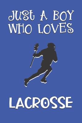 Book cover for Just A Boy Who Loves Lacrosse