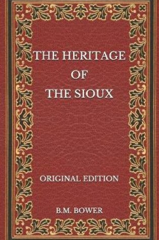 Cover of The Heritage of the Sioux - Original Edition