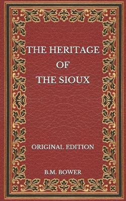 Book cover for The Heritage of the Sioux - Original Edition