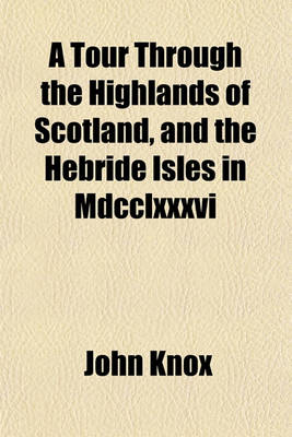 Book cover for A Tour Through the Highlands of Scotland, and the Hebride Isles in MDCCLXXXVI