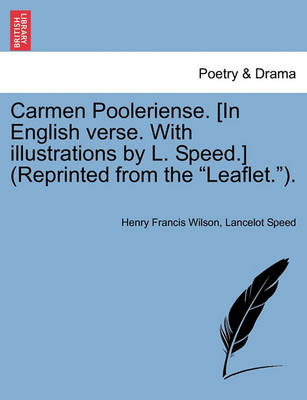 Book cover for Carmen Pooleriense. [In English Verse. with Illustrations by L. Speed.] (Reprinted from the Leaflet.).