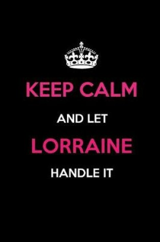 Cover of Keep Calm and Let Lorraine Handle It