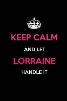 Book cover for Keep Calm and Let Lorraine Handle It