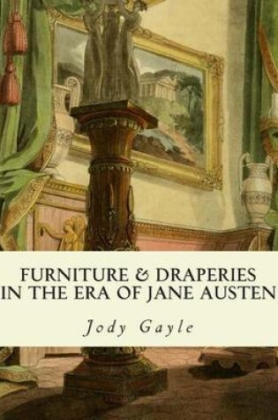 Cover of Furniture and Draperies in the Era of Jane Austen