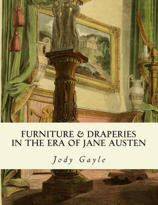 Book cover for Furniture and Draperies in the Era of Jane Austen