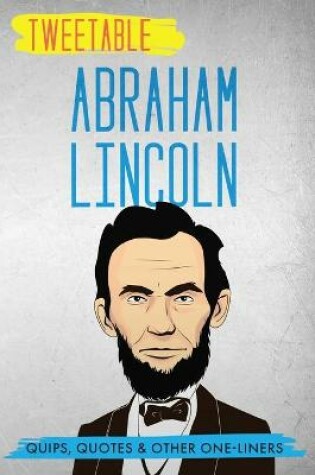 Cover of Tweetable Abraham Lincoln