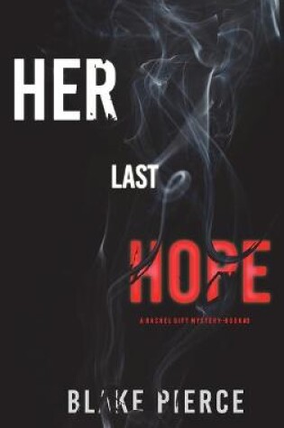 Cover of Her Last Hope (A Rachel Gift FBI Suspense Thriller-Book 3)