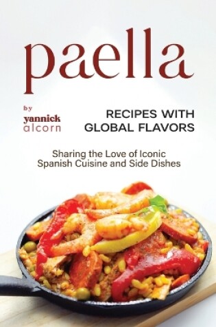 Cover of Paella Recipes with Global Flavors