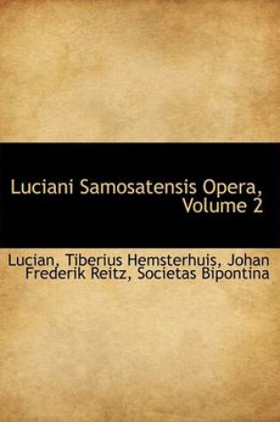 Cover of Luciani Samosatensis Opera, Volume 2