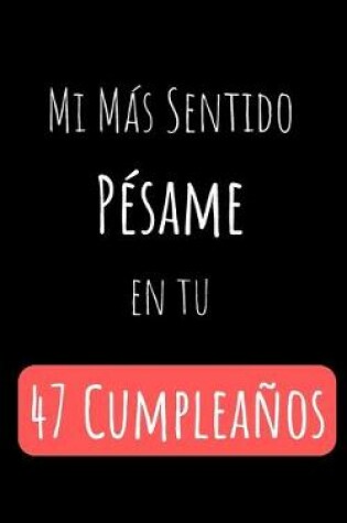 Cover of Mi Más Sentido Pésame en tu 47 Cumpleaños