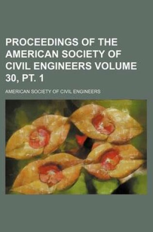 Cover of Proceedings of the American Society of Civil Engineers Volume 30, PT. 1
