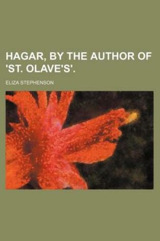 Cover of Hagar, by the Author of 'St. Olave's'.