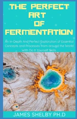 Book cover for The Perfect Art of Fermentation