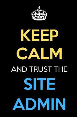 Book cover for Keep Calm And Trust The Site Admin