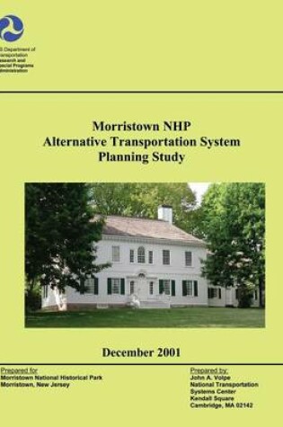 Cover of Morristown National Historical Park Alternative Transportation System Planning Study