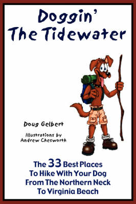 Book cover for Doggin' the Tidewater - The 33 Best Places to Hike with Your Dog from the Northern Neck to Virginia Beach