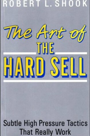 Cover of The Art of the Hard Sell