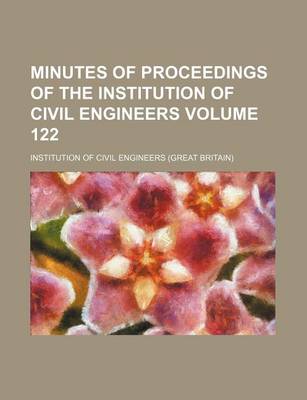 Book cover for Minutes of Proceedings of the Institution of Civil Engineers Volume 122