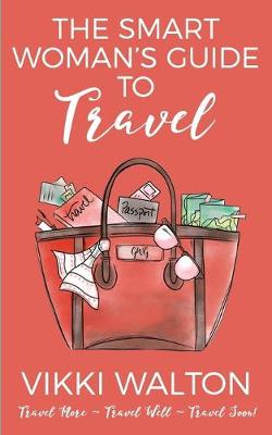 Book cover for The Smart Woman's Guide to Travel