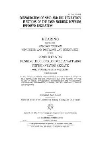 Cover of Consolidation of NASD and the regulatory functions of the NYSE