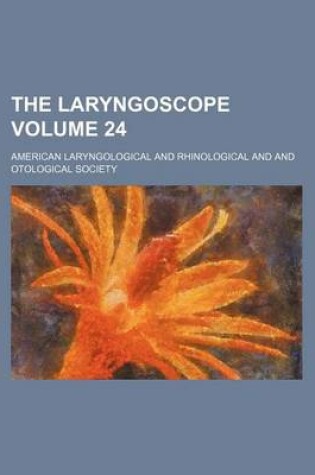 Cover of The Laryngoscope Volume 24