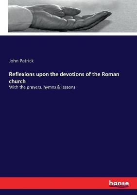 Book cover for Reflexions upon the devotions of the Roman church