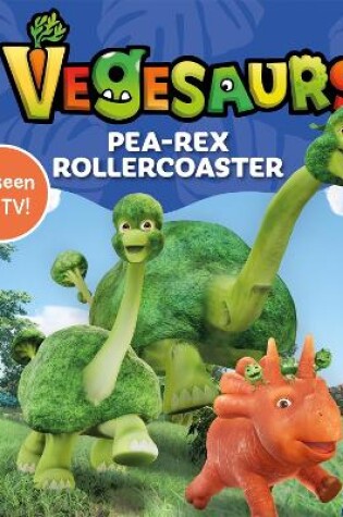 Cover of Vegesaurs: Pea-Rex Rollercoaster