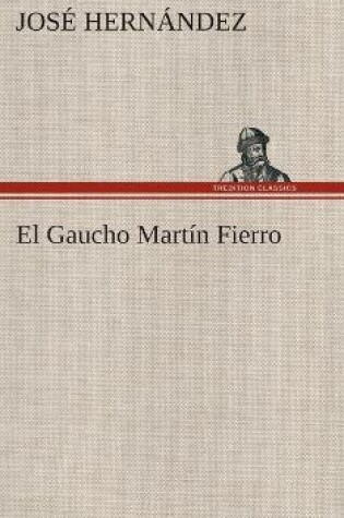 Cover of El Gaucho Martín Fierro