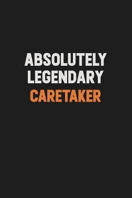 Book cover for Absolutely Legendary Caretaker